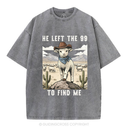 He Left The 99 To Find Me Christian Washed T-Shirt