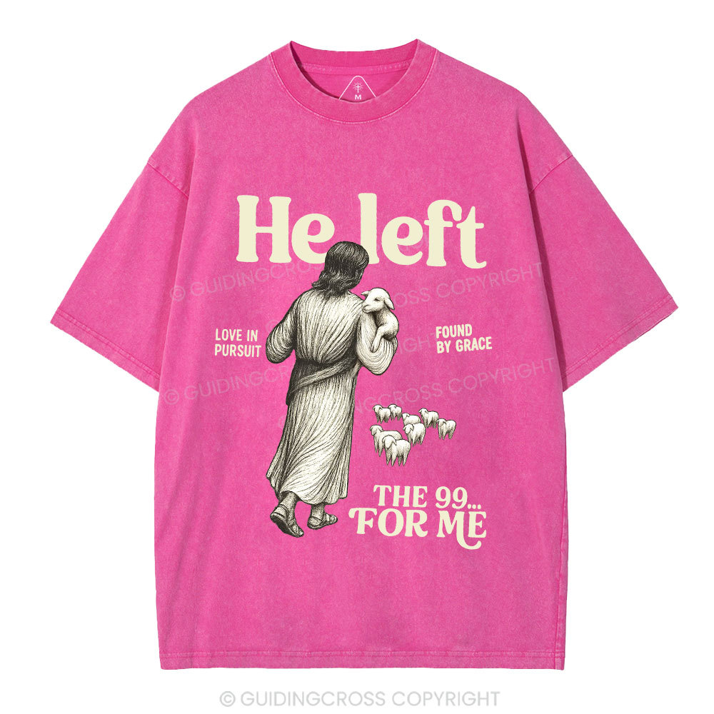 He Left The 99 To Find Me Christian Washed T-Shirt