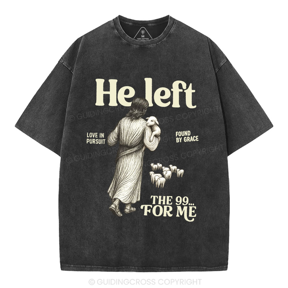 He Left The 99 To Find Me Christian Washed T-Shirt