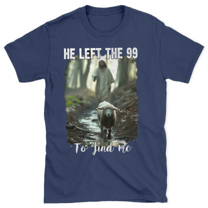He Left The 99 To Find Me Christian Washed T-Shirt