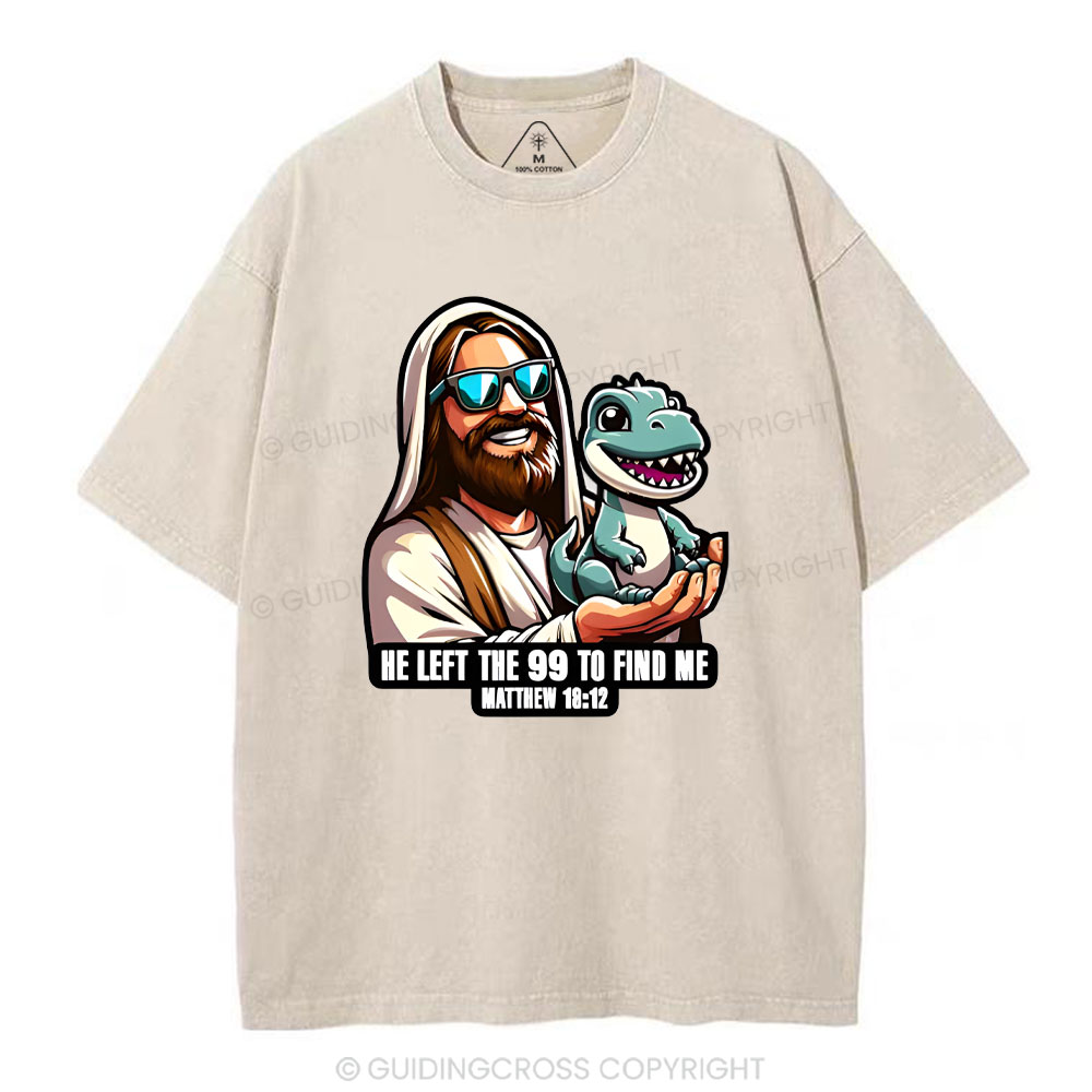 He Left The 99 To Find Me Christian Washed T-Shirt