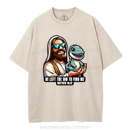 He Left The 99 To Find Me Christian Washed T-Shirt