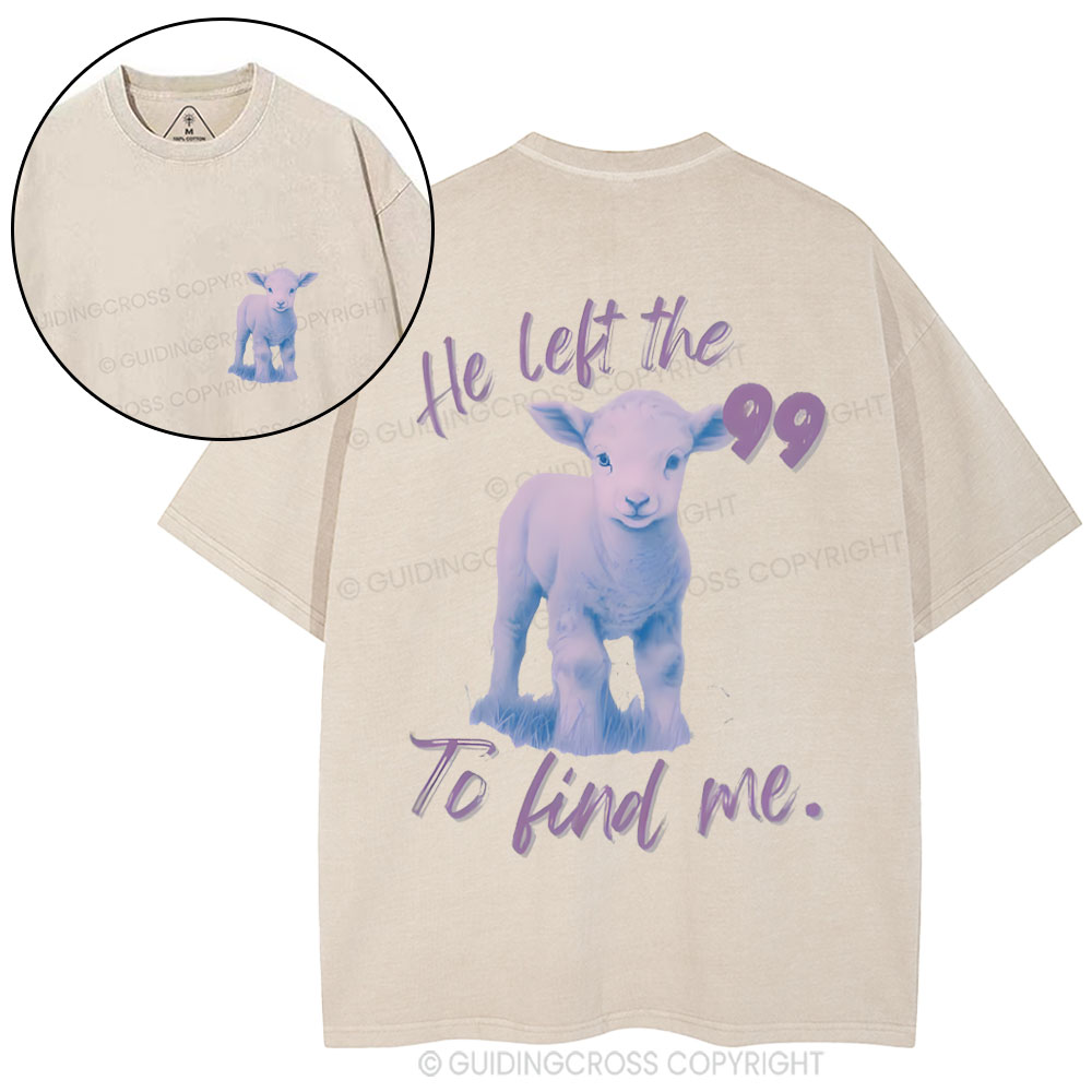 He Left The 99 To Find Me Christian Washed T-Shirt