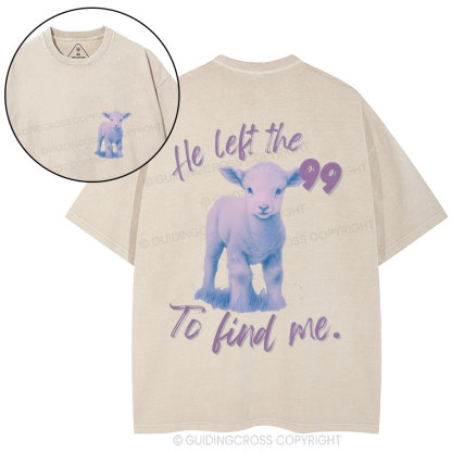 He Left The 99 To Find Me Christian Washed T-Shirt