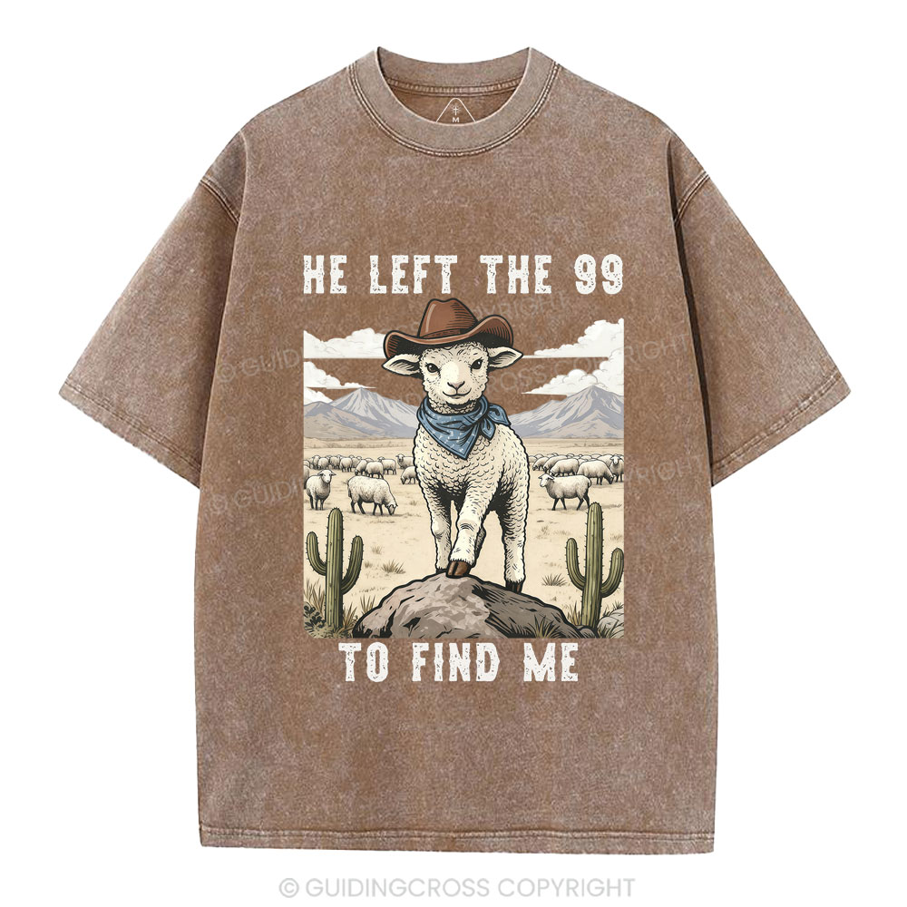 He Left The 99 To Find Me Christian Washed T-Shirt