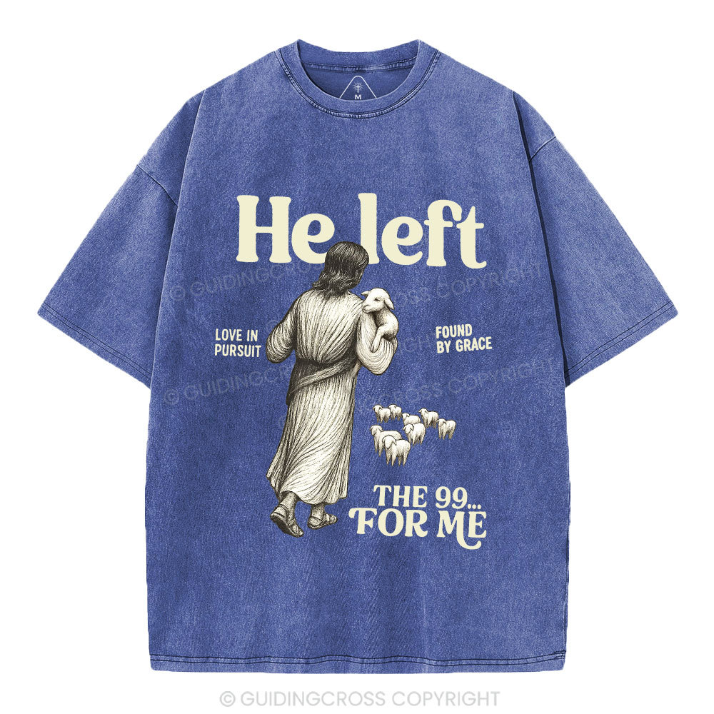 He Left The 99 To Find Me Christian Washed T-Shirt