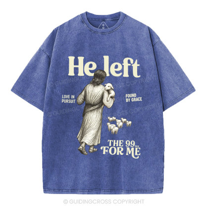 He Left The 99 To Find Me Christian Washed T-Shirt