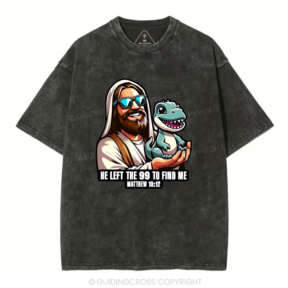 He Left The 99 To Find Me Christian Washed T-Shirt