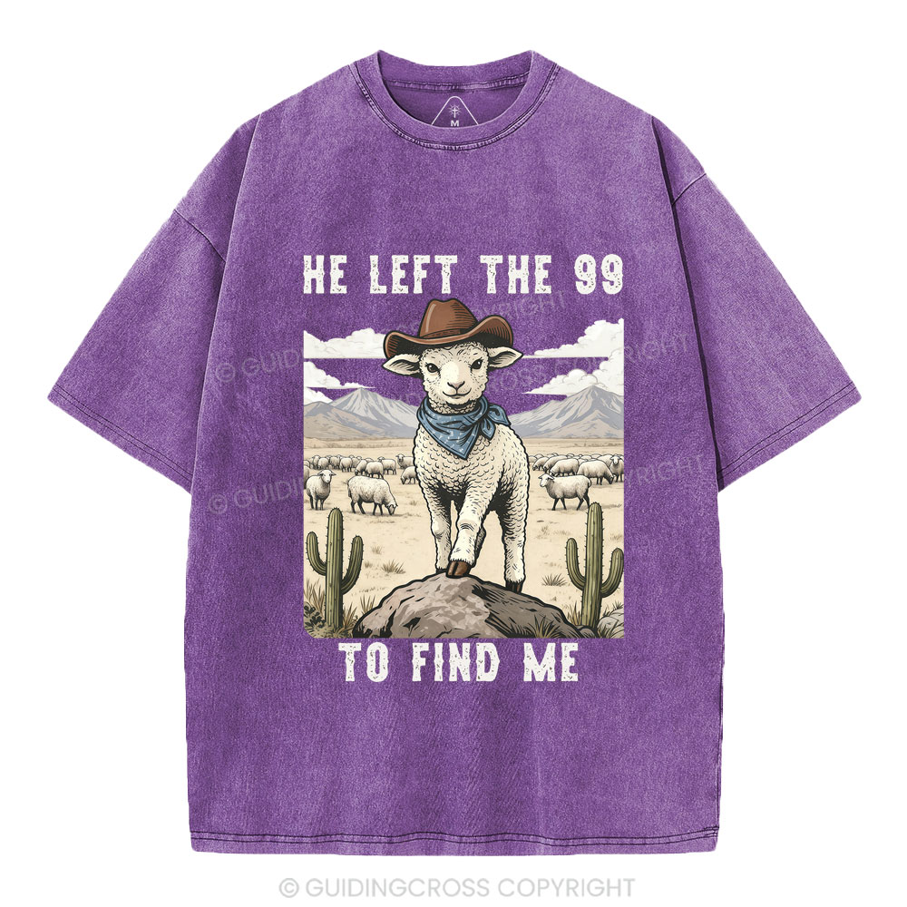 He Left The 99 To Find Me Christian Washed T-Shirt