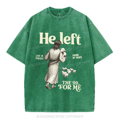 He Left The 99 To Find Me Christian Washed T-Shirt
