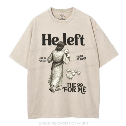 He Left The 99 To Find Me Christian Washed T-Shirt