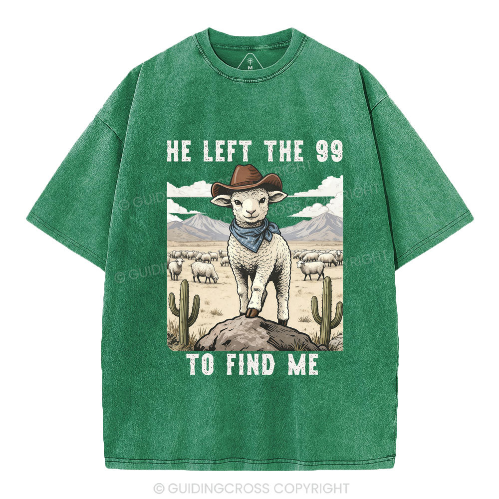 He Left The 99 To Find Me Christian Washed T-Shirt