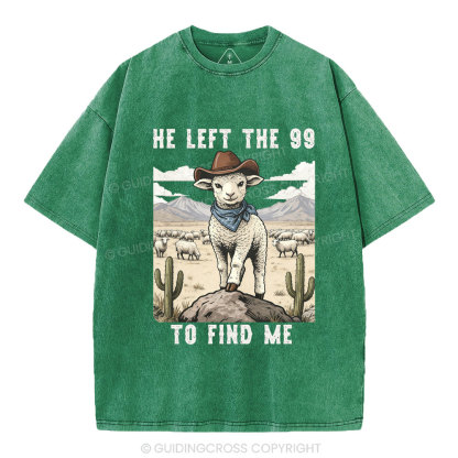 He Left The 99 To Find Me Christian Washed T-Shirt