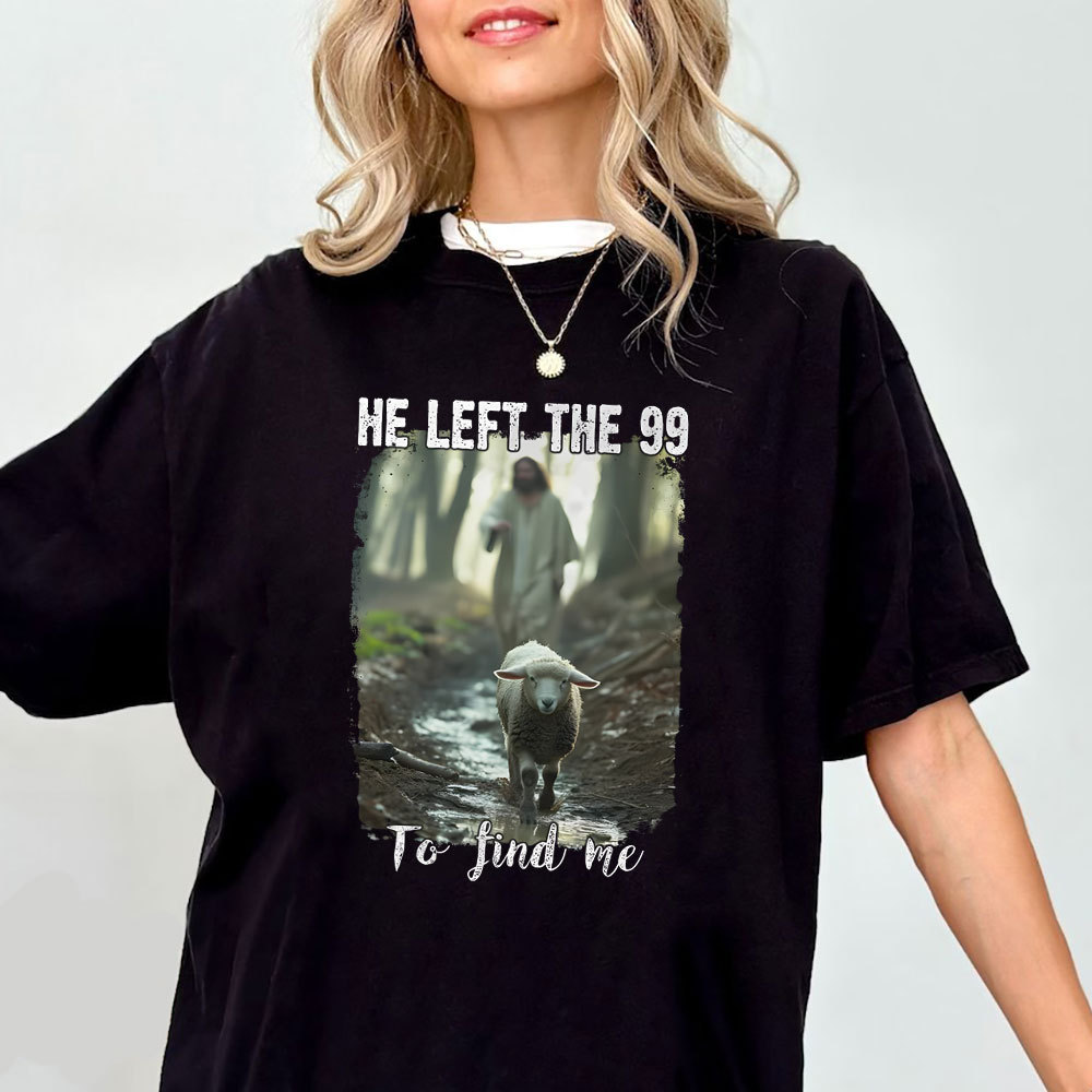 He Left The 99 To Find Me Christian Washed T-Shirt