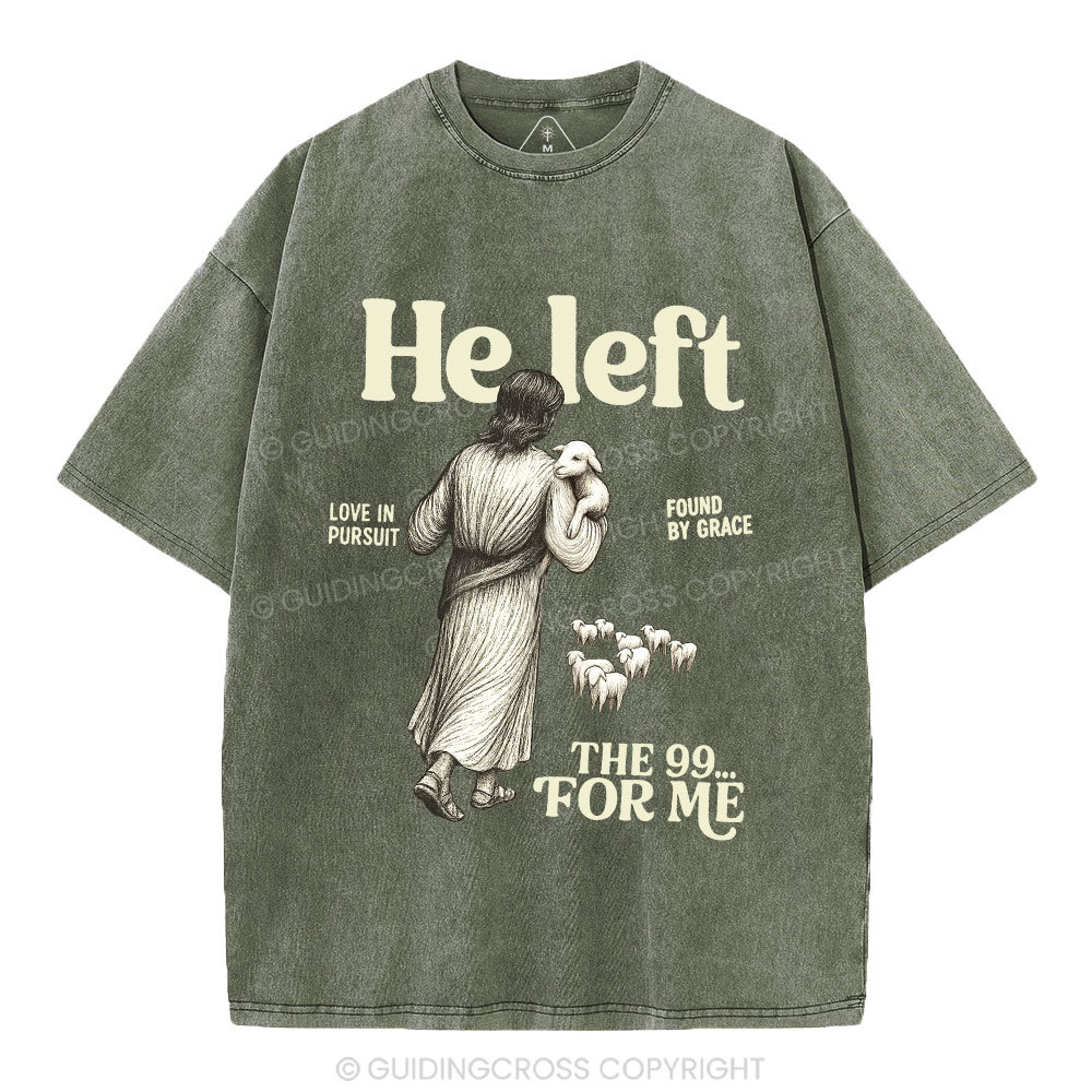 He Left The 99 To Find Me Christian Washed T-Shirt