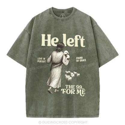 He Left The 99 To Find Me Christian Washed T-Shirt