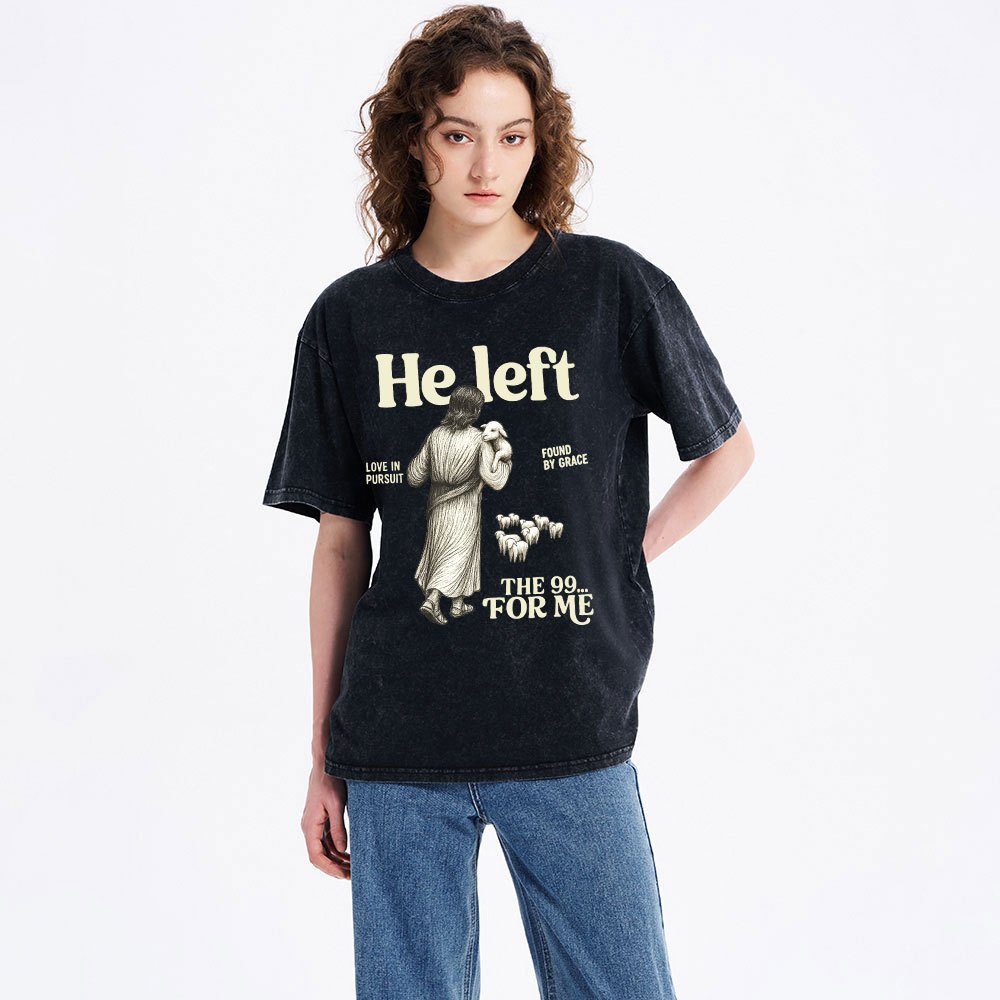 He Left The 99 To Find Me Christian Washed T-Shirt