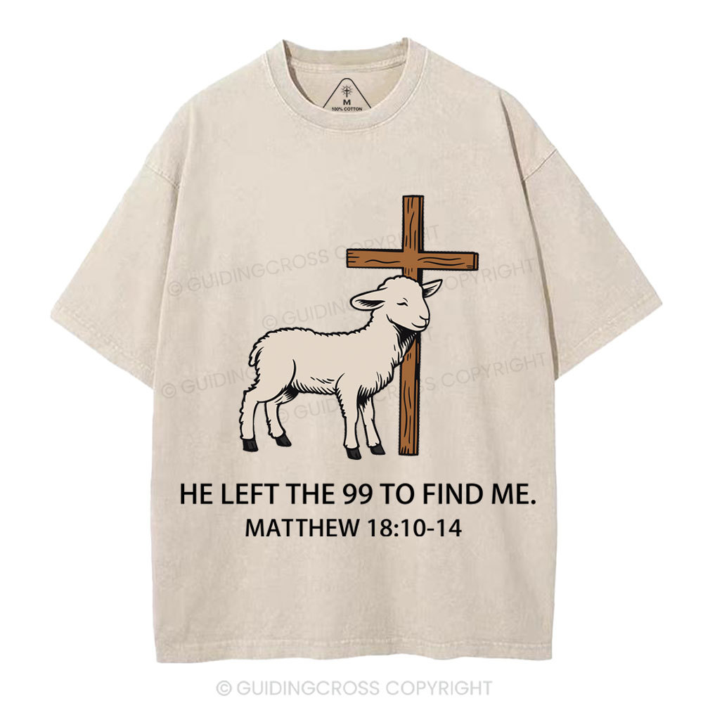 He Left The 99 To Find Me Christian Washed T-Shirt