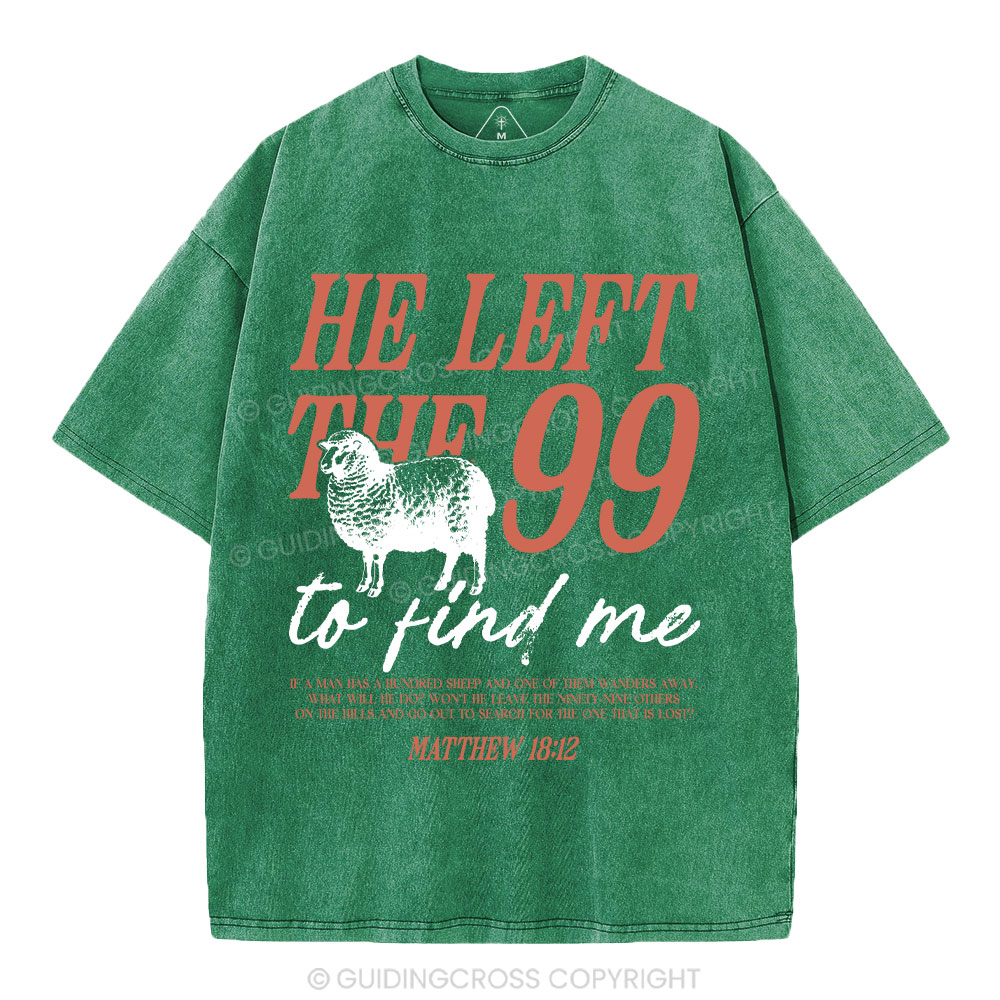 He Left The 99 To Find Me Christian Washed T-Shirt