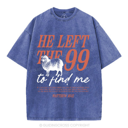 He Left The 99 To Find Me Christian Washed T-Shirt