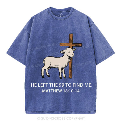 He Left The 99 To Find Me Christian Washed T-Shirt