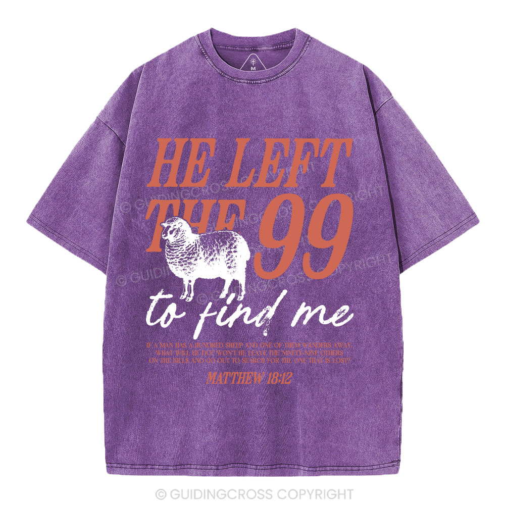 He Left The 99 To Find Me Christian Washed T-Shirt