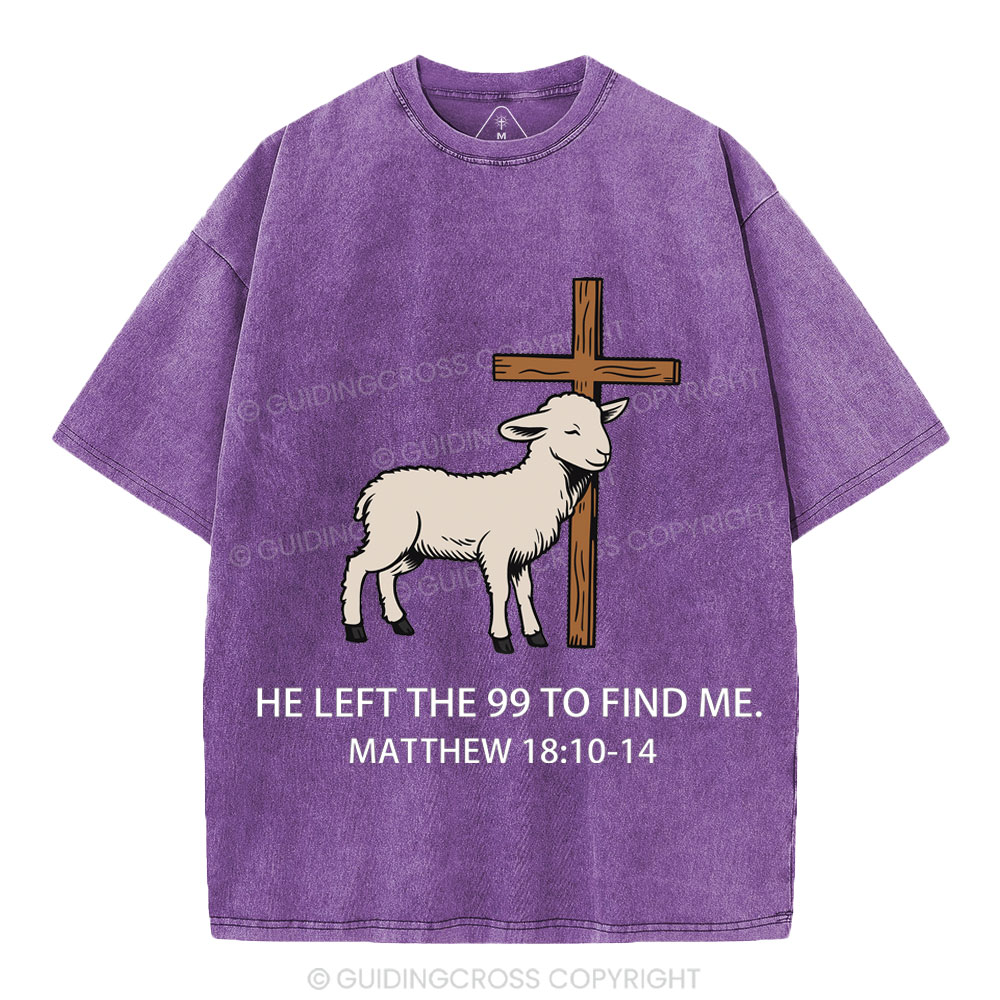 He Left The 99 To Find Me Christian Washed T-Shirt