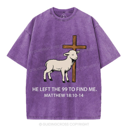 He Left The 99 To Find Me Christian Washed T-Shirt