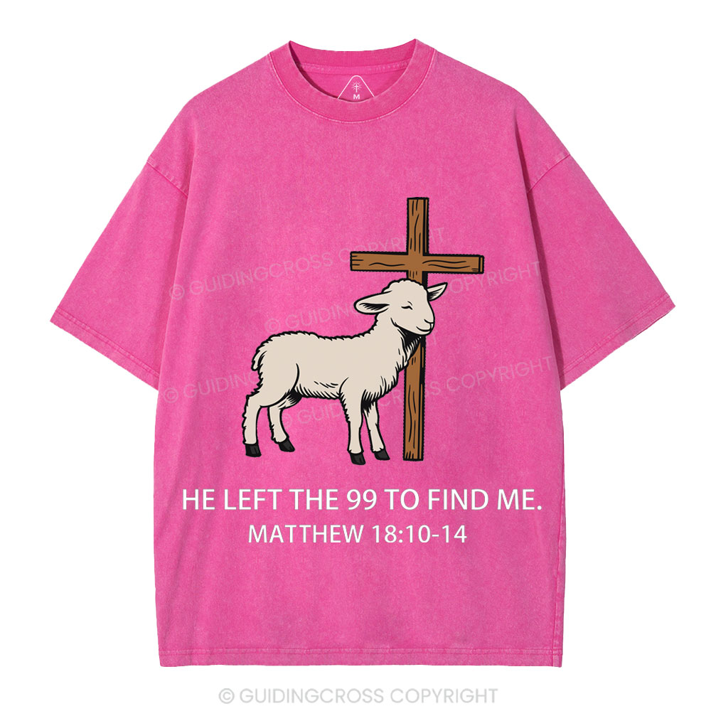 He Left The 99 To Find Me Christian Washed T-Shirt
