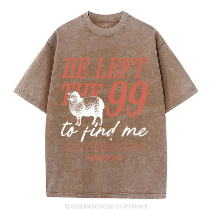 He Left The 99 To Find Me Christian Washed T-Shirt