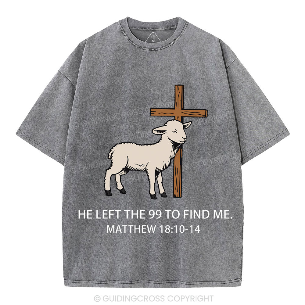 He Left The 99 To Find Me Christian Washed T-Shirt