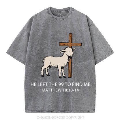 He Left The 99 To Find Me Christian Washed T-Shirt