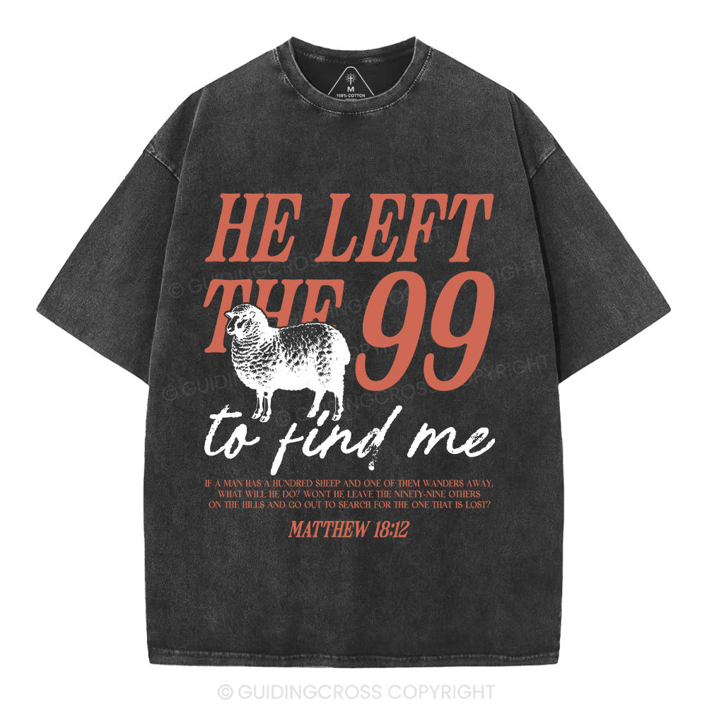He Left The 99 To Find Me Christian Washed T-Shirt