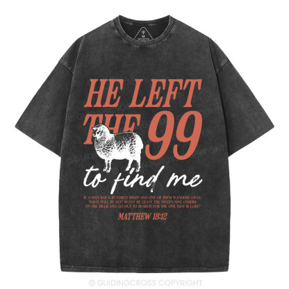 He Left The 99 To Find Me Christian Washed T-Shirt