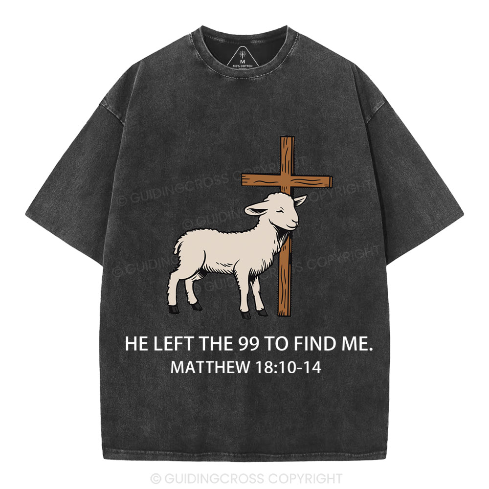 He Left The 99 To Find Me Christian Washed T-Shirt