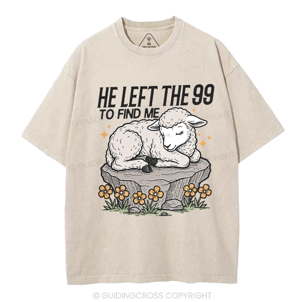 He Left The 99 To Find Me Christian Washed T-Shirt