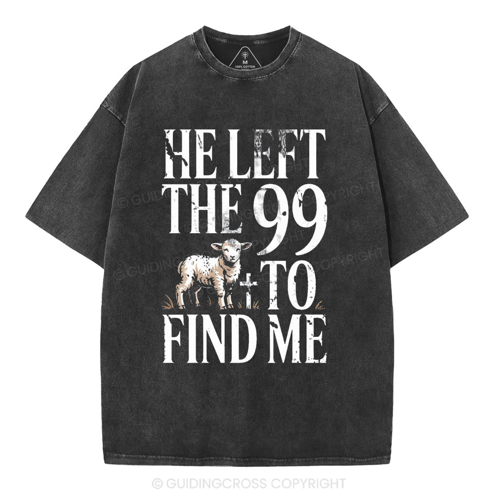 He Left The 99 To Find Me Christian Washed T-Shirt