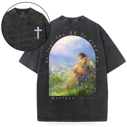 He Left The 99 To Find Me Christian Washed T-Shirt