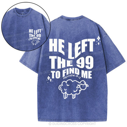 He Left The 99 To Find Me Christian Washed T-Shirt