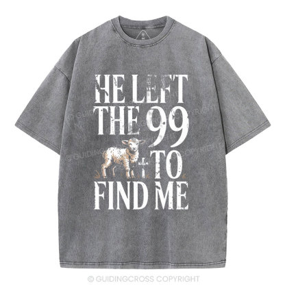 He Left The 99 To Find Me Christian Washed T-Shirt