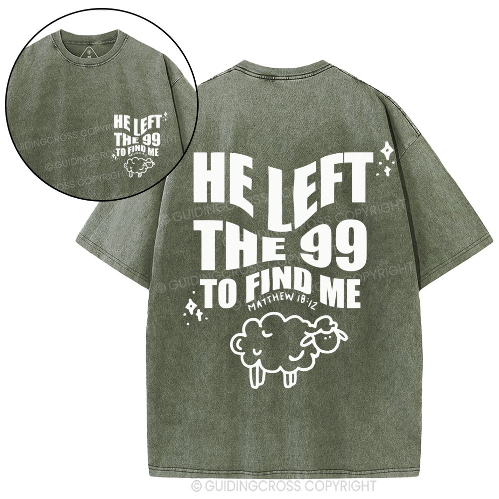 He Left The 99 To Find Me Christian Washed T-Shirt