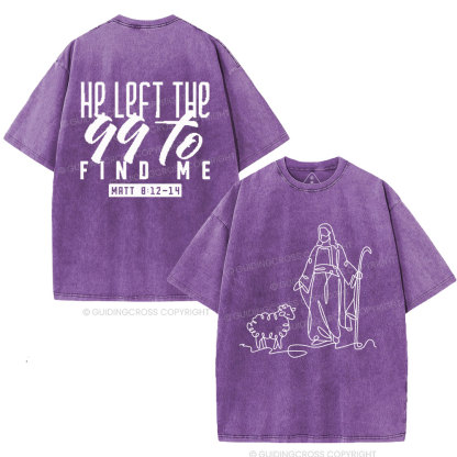 He Left The 99 To Find Me Christian Washed T-Shirt