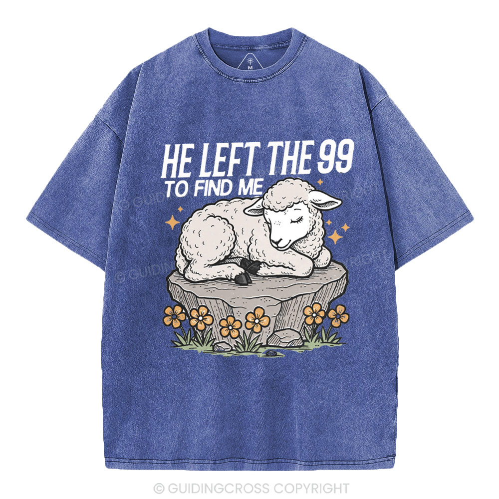 He Left The 99 To Find Me Christian Washed T-Shirt