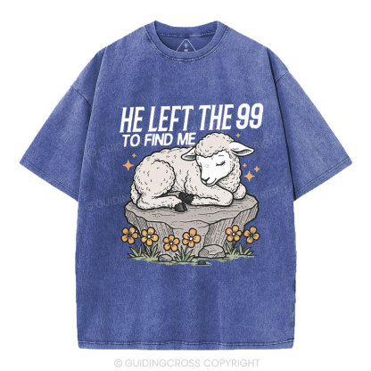 He Left The 99 To Find Me Christian Washed T-Shirt