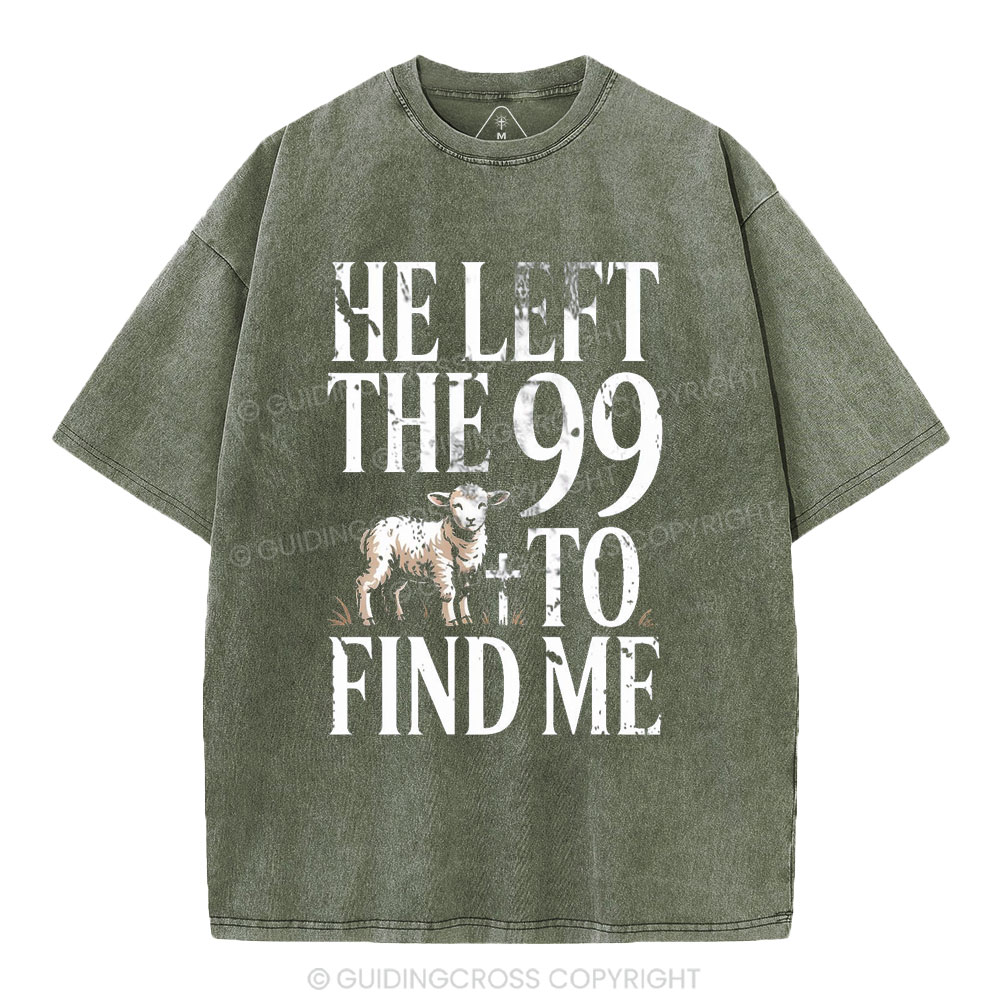 He Left The 99 To Find Me Christian Washed T-Shirt