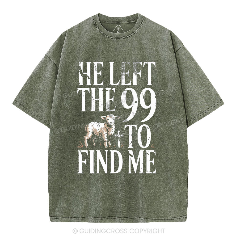 He Left The 99 To Find Me Christian Washed T-Shirt