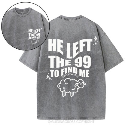 He Left The 99 To Find Me Christian Washed T-Shirt