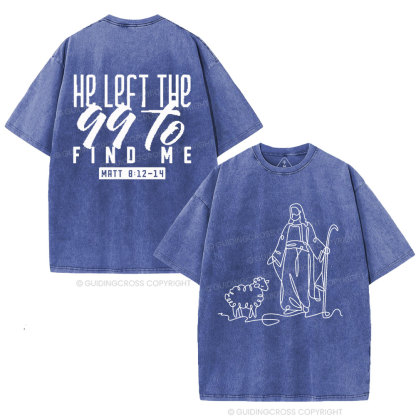 He Left The 99 To Find Me Christian Washed T-Shirt