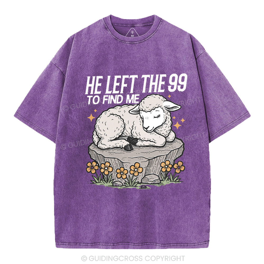 He Left The 99 To Find Me Christian Washed T-Shirt