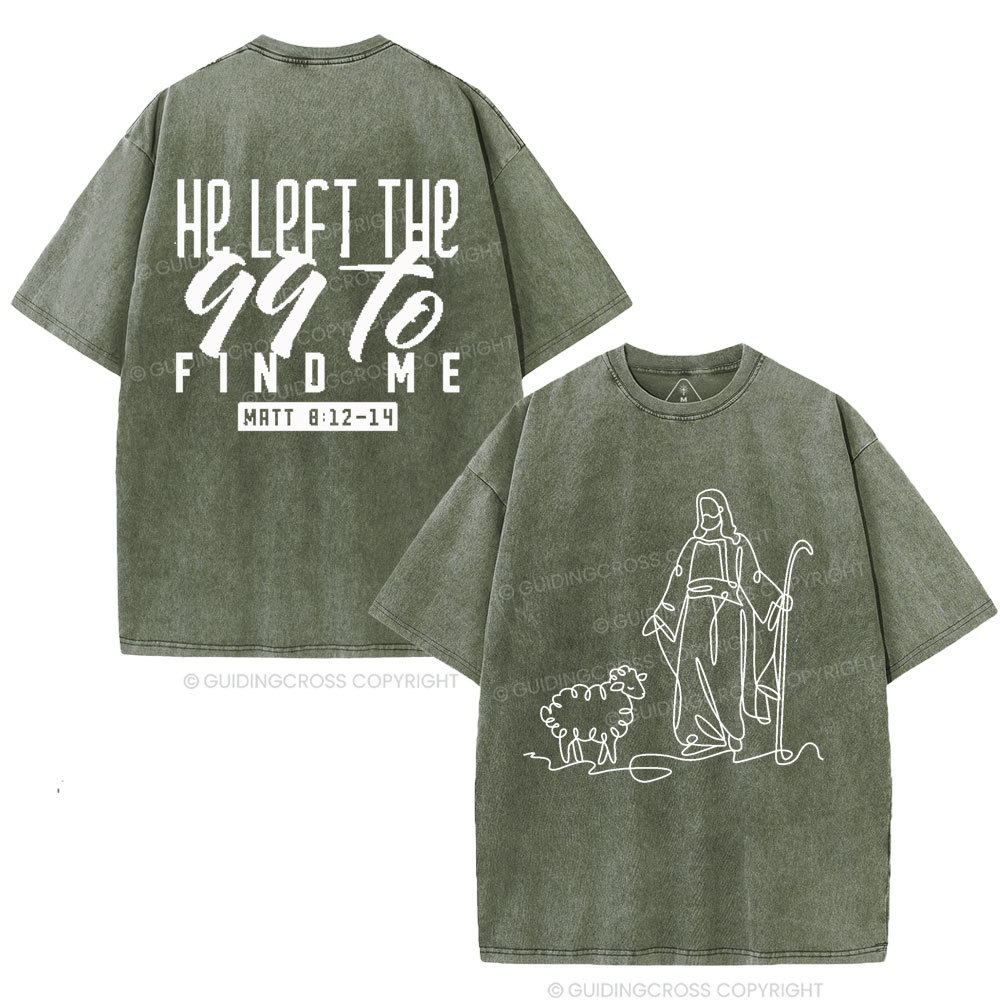 He Left The 99 To Find Me Christian Washed T-Shirt